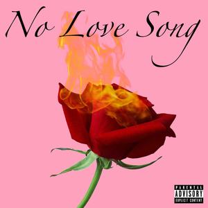 No Love Song (Explicit)