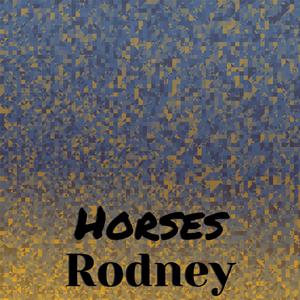 Horses Rodney