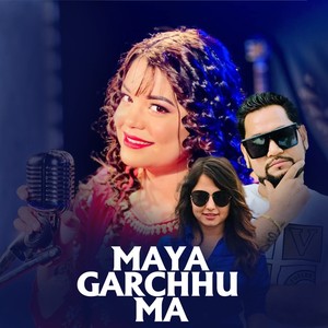 Maya Garchhu Ma