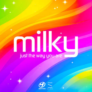 Milky - Just The Way You Are (Extended)
