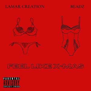 FEEL LIKE X-MAS (feat. Beadz) [Explicit]