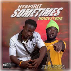 Sometimes (feat. Jhade stone) (Explicit)
