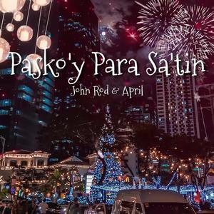 Pasko'y Para Sa'tin (feat. APRIL)