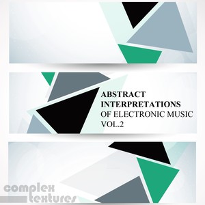 Abstract Interpretations of Electronic Music, Vol. 2