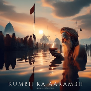 Nihar Shembekar - Kumbh Ka Aarambh