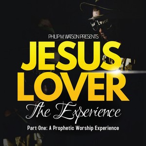 Jesus Lover the Experience, Pt. 1