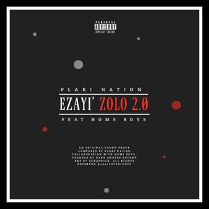 Ezayi` Zolo 2.0(feat. Home Boyz)