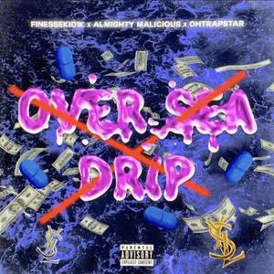OVERSEA DRIP (Explicit)