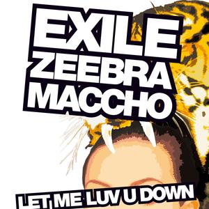 LET ME LUV U DOWN feat.ZEEBRA & MACCHO (OZROSAURUS)