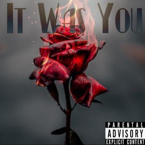 It Was You (Explicit)