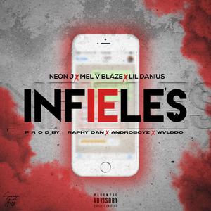 Infieles (feat. Neon J & Lil Danius) [Explicit]