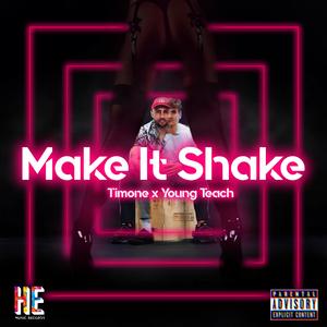 Make It Shake (Explicit)