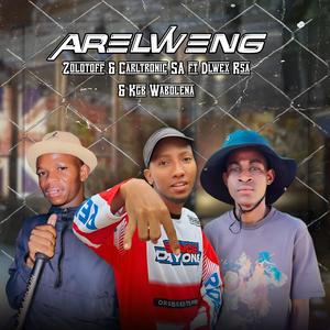 Arelweng (feat. Carltronic SA, Dlwex Rsa & Kgb Wabo Lena)