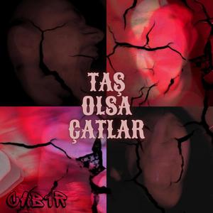 Taş Olsa Çatlar (Explicit)