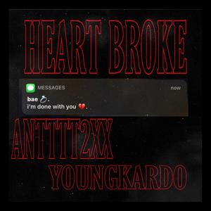 Heart Broke(feat. YoungKardo) (Explicit)