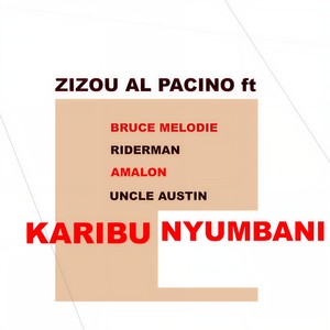 Karibu Nyumbani(feat. Bruce Melodie, Riderman, Uncle Austin & Amalon)