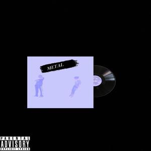 METAL! (feat. Plurz, Sojabrat, Summrs Archive, Kankan Archive, ayoodrip, Weilland Archive, Nimstarr & Ken Car$on) (Explicit)