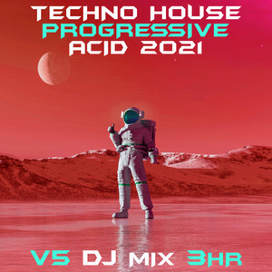 Techno House Progressive Acid 2021 Top 40 Chart Hits, Vol. 5 + DJ Mix 3Hr