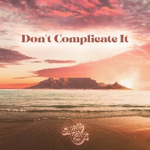 Don't Complicate It