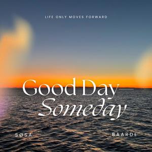 Good Day, Someday