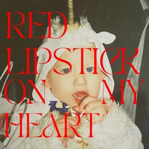 Red Lipstick On My Heart