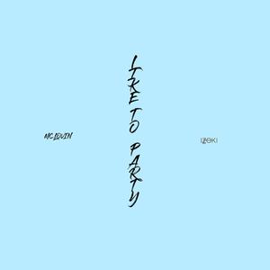 LIKE TO PARTY (feat. Mc.Lovin) (Explicit)