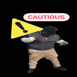 Cautious (Explicit)