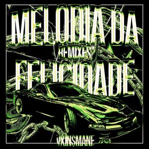 MELODIA DA FELICIDADE (Remixes)