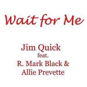 Wait for Me (feat. R. Mark Black & Allie Prevette)