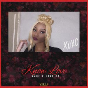 KNOW LOVE (MADE 2 LOVE YA) [Explicit]