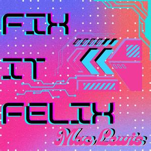 Fix It Felix (Fixed) (Explicit)