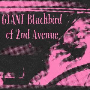 Giant Blackbird of 2nd Avenue