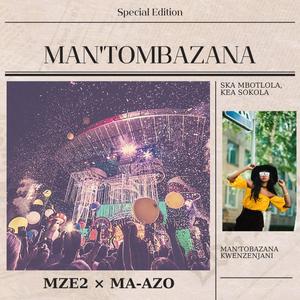 MAN'TOMBAZANA (feat. MZE2)