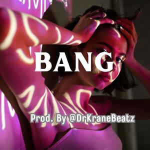 BANG (DanceHall Riddim)