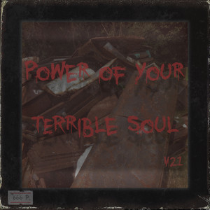 Power of Your Terrible Soul (Explicit)