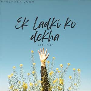 Ek Ladki Ko Dekha (Lofi Flip)