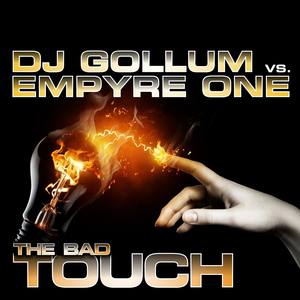 DJ Gollum vs Empyre One - The Bad Touch (The Remixes)