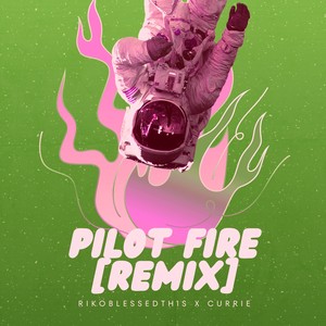 Pilot Fire (Remix) [Explicit]