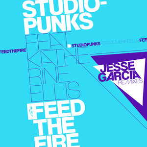 Feed The Fire (Jesse Garcia Remixes)