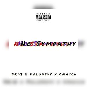 No Sympathy (feat. PoloDev & CmaccN) [Explicit]