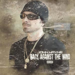 BACK AGAINST THE WIND (Explicit)