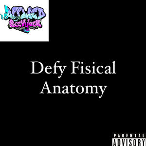 Defy Fisical Anatomy (Explicit)