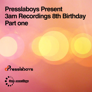 Presslaboys Present 3am Recordings 8th Birthday - Part 1 (Beatport Exclusive)