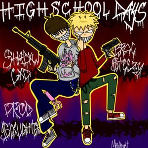 Highschool Days (feat. Broc $Teezy & slxughter) [Explicit]