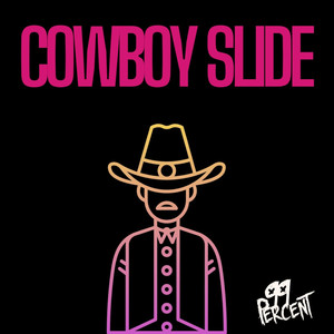 99 Percent - Cowboy Slide