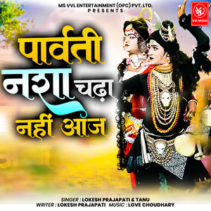 PARVATI NASHA CHADHA NHI AAJ