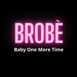 BROBE - Baby One More Time (Radio Edit)