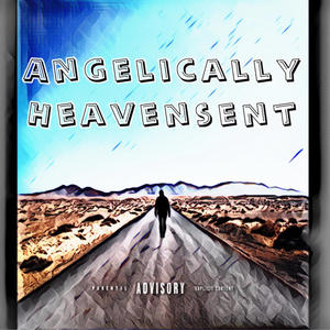 Angelically Heavensent (Explicit)