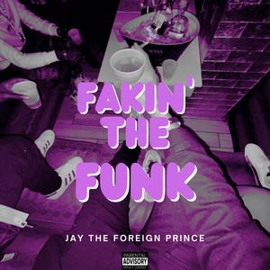 FAKIN' THE FUNK (Explicit)