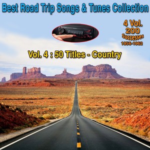 Best Road Trip Songs & Tunes Collection - 4 Vol 200 Successes 1956-1962 (Vol. 4 : 50 Titles - Country)